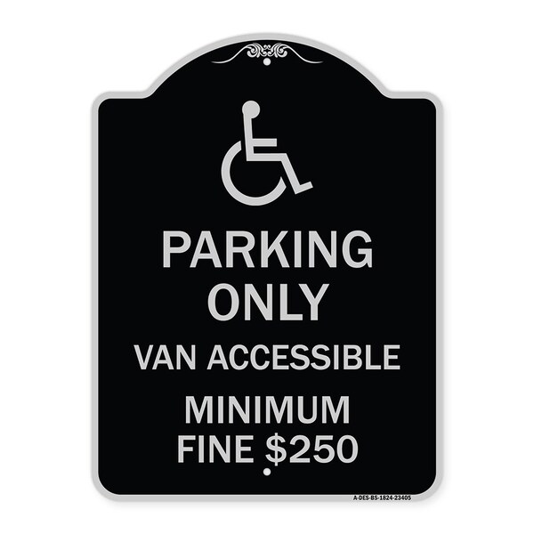 Signmission Parking Van Accessible Minimum Fine $250 Heavy-Gauge Aluminum Sign, 24" x 18", BS-1824-23405 A-DES-BS-1824-23405 - main